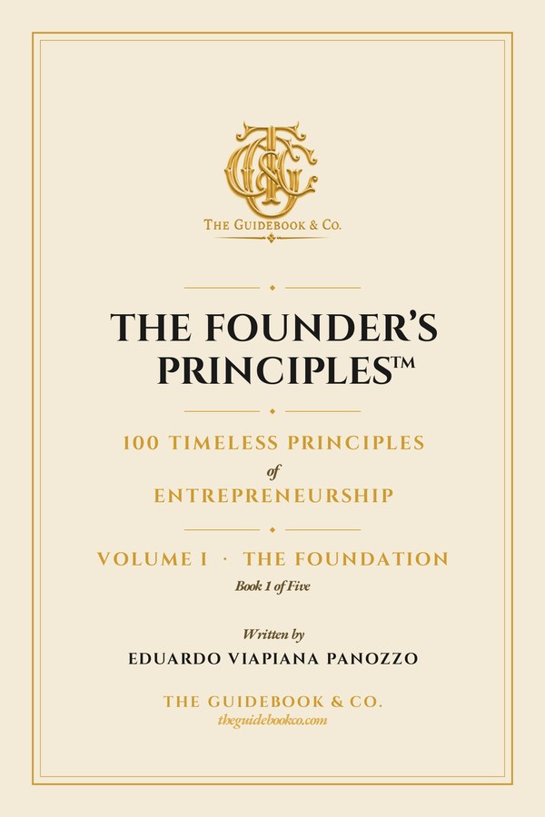 100 Timeless Principles of Entrepreneurship — Volume 1